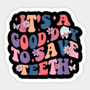 Its A Good Day To Save Teeth Dental Dentist Hygienist Sticker